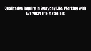 Book Qualitative Inquiry in Everyday Life: Working with Everyday Life Materials Read Full Ebook
