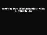 Book Introducing Social Research Methods: Essentials for Getting the Edge Download Full Ebook