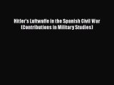 [Read book] Hitler's Luftwaffe in the Spanish Civil War (Contributions in Military Studies)