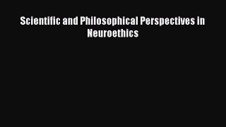 PDF Scientific and Philosophical Perspectives in Neuroethics  EBook