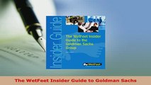 PDF  The WetFeet Insider Guide to Goldman Sachs Download Online
