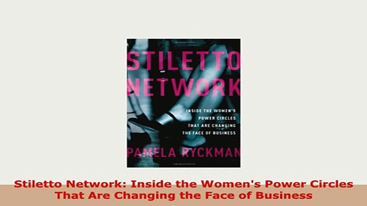 PDF  Stiletto Network Inside the Womens Power Circles That Are Changing the Face of Business Read Online