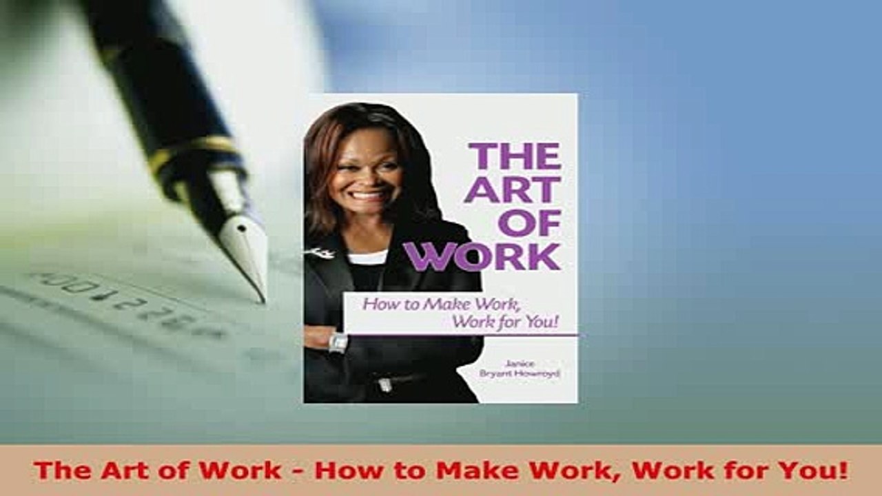 Download  The Art of Work  How to Make Work Work for You PDF Full Ebook