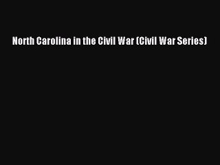 Read North Carolina in the Civil War (Civil War Series) Ebook Free