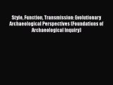 Book Style Function Transmission: Evolutionary Archaeological Perspectives (Foundations of