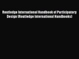 Ebook Routledge International Handbook of Participatory Design (Routledge International Handbooks)