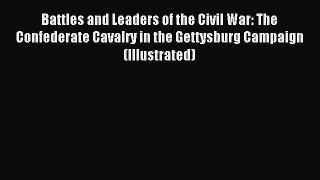 Read Battles and Leaders of the Civil War: The Confederate Cavalry in the Gettysburg Campaign