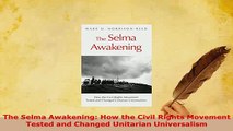 PDF  The Selma Awakening How the Civil Rights Movement Tested and Changed Unitarian  EBook