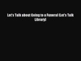 Read Let's Talk about Going to a Funeral (Let's Talk Library) Ebook Free