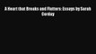 [PDF] A Heart that Breaks and Flutters: Essays by Sarah Corday [Download] Online