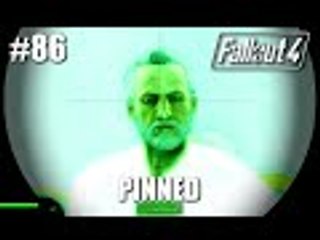 Fallout 4: Walkthrough Part 86 - Pinned - I Am Yours Father...for now