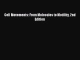 PDF Cell Movements: From Molecules to Motility 2nd Edition Free Books