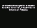 [Read book] American Military History Volume II: The United States Army in a Global Era 1917-2010