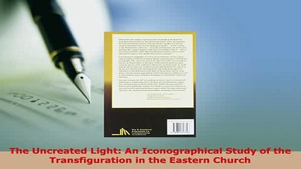 Download  The Uncreated Light An Iconographical Study of the Transfiguration in the Eastern Church  Read Online