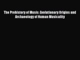 [Read book] The Prehistory of Music: Evolutionary Origins and Archaeology of Human Musicality
