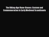 [Read book] The Viking-Age Rune-Stones: Custom and Commemoration in Early Medieval Scandinavia