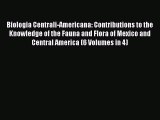 [Read book] Biologia Centrali-Americana: Contributions to the Knowledge of the Fauna and Flora