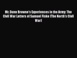 [Read book] Mr. Dunn Browne's Experiences in the Army: The Civil War Letters of Samuel Fiske