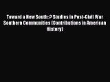 [Read book] Toward a New South: ? Studies in Post-Civil War Southern Communities (Contributions
