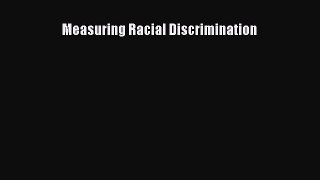 Book Measuring Racial Discrimination Full Ebook