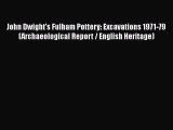[Read book] John Dwight's Fulham Pottery: Excavations 1971-79 (Archaeological Report / English