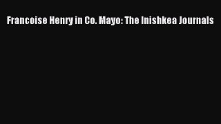 [Read book] Francoise Henry in Co. Mayo: The Inishkea Journals [PDF] Online