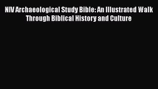 [Read book] NIV Archaeological Study Bible: An Illustrated Walk Through Biblical History and