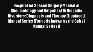 PDF Hospital for Special Surgery Manual of Rheumatology and Outpatient Orthopedic Disorders: