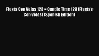 Book Fiesta Con Velas 123 = Candle Time 123 (Fiestas Con Velas) (Spanish Edition) Read Full