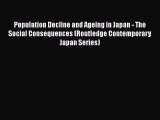 Book Population Decline and Ageing in Japan - The Social Consequences (Routledge Contemporary