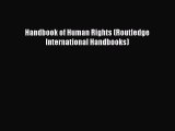 Book Handbook of Human Rights (Routledge International Handbooks) Read Full Ebook