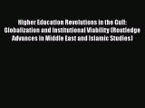 Book Higher Education Revolutions in the Gulf: Globalization and Institutional Viability (Routledge