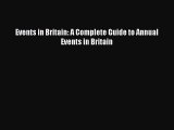 Book Events in Britain: A Complete Guide to Annual Events in Britain Read Full Ebook