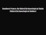 [Read book] Southern France: An Oxford Archaeological Guide (Oxford Archaeological Guides)