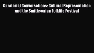 Book Curatorial Conversations: Cultural Representation and the Smithsonian Folklife Festival