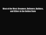Book West of the West: Dreamers Believers Builders and Killers in the Golden State Download