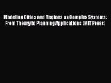 Ebook Modeling Cities and Regions as Complex Systems: From Theory to Planning Applications
