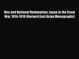 [Read book] War and National Reinvention: Japan in the Great War 1914-1919 (Harvard East Asian