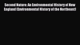 Book Second Nature: An Environmental History of New England (Environmental History of the Northeast)