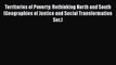 Ebook Territories of Poverty: Rethinking North and South (Geographies of Justice and Social