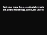 [Read book] The Graven Image: Representation in Babylonia and Assyria (Archaeology Culture