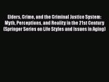 Book Elders Crime and the Criminal Justice System: Myth Perceptions and Reality in the 21st