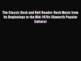 Book The Classic Rock and Roll Reader: Rock Music from Its Beginnings to the Mid-1970s (Haworth