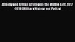 [Read book] Allenby and British Strategy in the Middle East 1917-1919 (Military History and