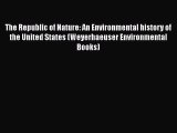 [Read book] The Republic of Nature: An Environmental history of the United States (Weyerhaeuser