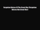 [Read book] Forgotten Voices Of The Great War (Forgotten Voices/the Great War) [Download] Full