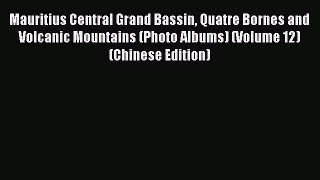 Ebook Mauritius Central Grand Bassin Quatre Bornes and Volcanic Mountains (Photo Albums) (Volume