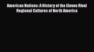 Book American Nations: A History of the Eleven Rival Regional Cultures of North America Read