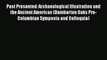 [Read book] Past Presented: Archaeological Illustration and the Ancient Americas (Dumbarton