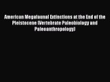 [Read book] American Megafaunal Extinctions at the End of the Pleistocene (Vertebrate Paleobiology